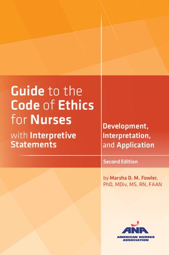Guide To The Code Of Ethics For Nurses With Interpretive Statements Development Interpretation And Application 2nd Edition Marsha Diane Mary Fowler