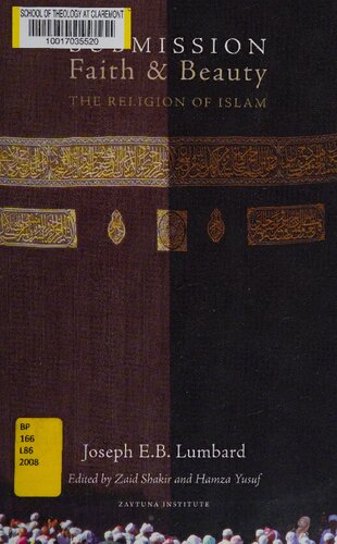 Submission Faith And Beauty The Religion Of Islam Joseph E B Lumbard Zaid Shakir Hamza Yusuf