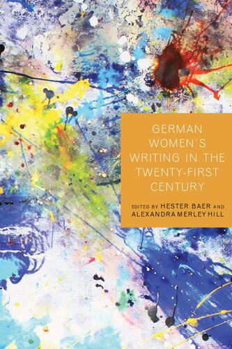 German Womens Writing In The Twentyfirst Century Hester Baer