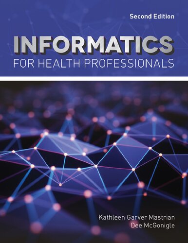 Informatics For Health Professionals 2nd Edition Kathleen Mastrian Dee Mcgonigle