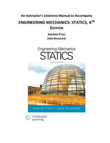 Engineering Mechanics Statics Instructors Solutions Manual 4th Edition Andrew Pytel Jaan Kiusalaass