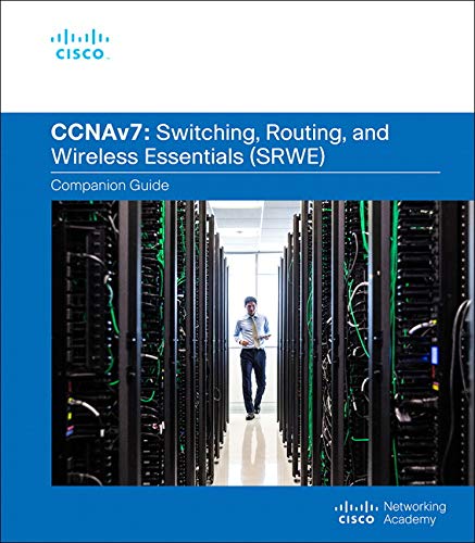 Switching Routing And Wireless Essentials Companion Guide Ccnav7 1st Edition Cisco Networking Academy