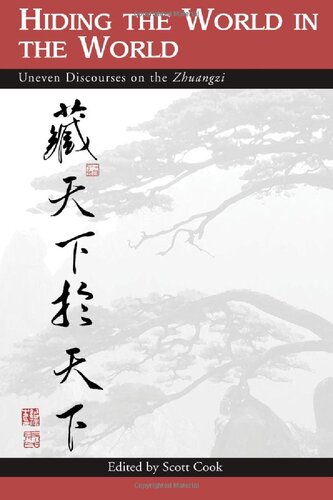 Hiding The World In The World Uneven Discourses On The Zhuangzi Scott Cook