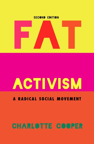 Fat Activism Second Edition A Radical Social Movement 2nd Edition Charlotte Cooper