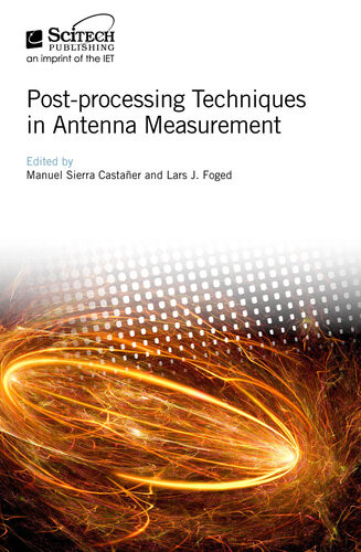 Postprocessing Techniques In Antenna Measurement Manuel Sierra Castaer Lars J Foged