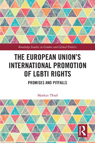 The European Unions International Promotion Of Lgbti Rights Promises And Pitfalls 1st Edition Markus Thiel