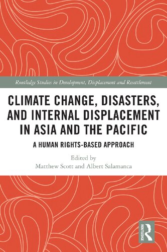 Climate Change Disasters And Internal Displacement In Asia And The Pacific 1st Edition Matthew Scott Albert Salamanca