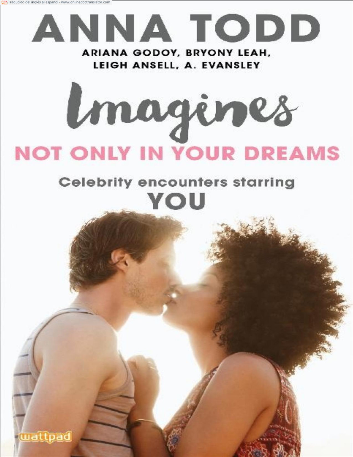 Imagines Not Only In Your Dreams Anna Todd Ariana Godoy Bryony Leah Leigh Ansell A Evansley