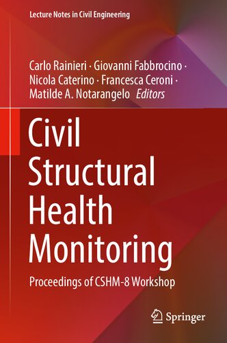 Civil Structural Health Monitoring Proceedings Of Cshm8 Workshop 1st Edition Carlo Rainieri