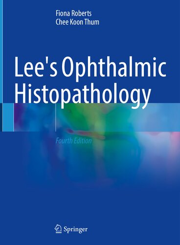 Lees Ophthalmic Histopathology 4th Ed 2021 Roberts Fiona Thum
