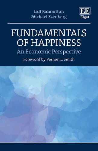Fundamentals Of Happiness An Economic Perspective Lall Ramrattan