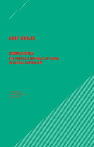 Complicities The Peoples Republic Of China In Global Capitalism Arif Dirlik