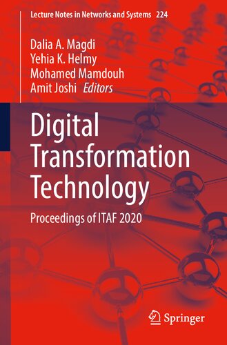 Digital Transformation Technology Proceedings Of Itaf 2020 Lecture Notes In Networks And Systems 224 1st Ed 2022 Dalia A Magdi Yehia K Helmy Mohamed Mamdouh Amit Joshi
