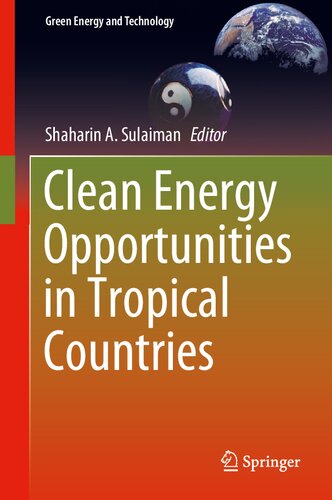 Clean Energy Opportunities In Tropical Countries Shaharin A Sulaiman