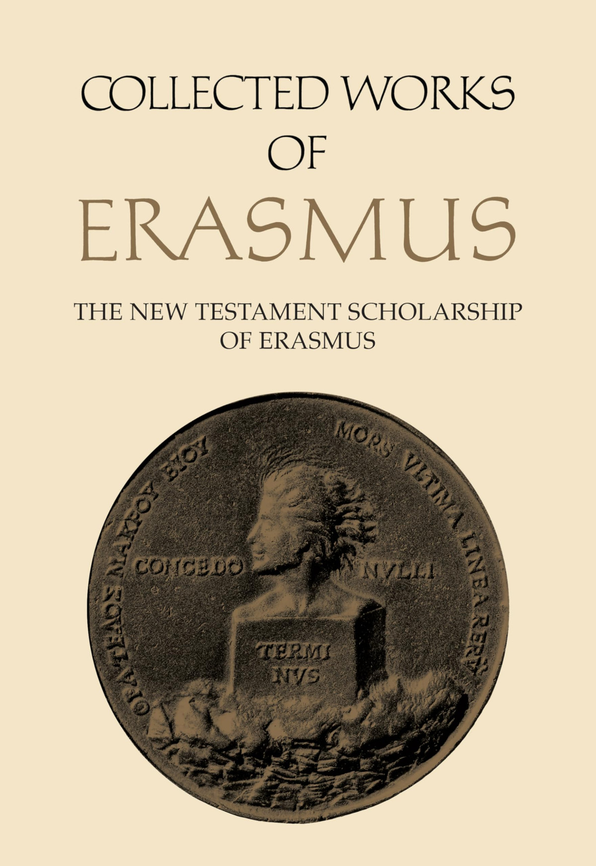 The New Testament Scholarship Of Erasmus An Introduction With Erasmus Prefaces And Ancillary Writings Erasmus Robert D Sider