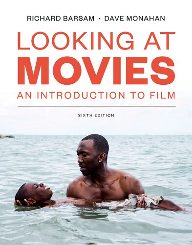 Looking At Movies Sixth Edition 6th Edition Dave Monahan Richard Barsam