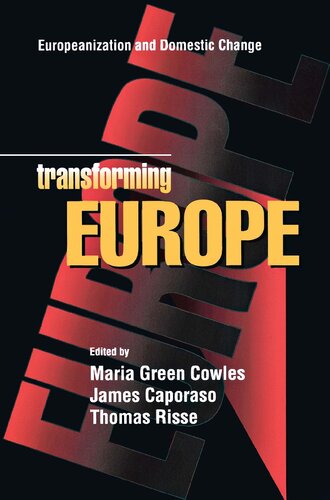 Transforming Europe Europeanization And Domestic Change Maria Green Cowles Editor