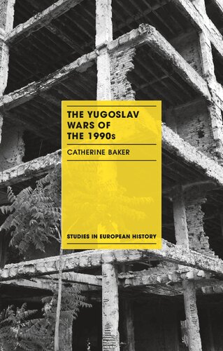 The Yugoslav Wars Of The 1990s Catherine Baker