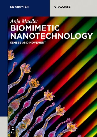 Biomimetic Nanotechnology Senses And Movement Anja Mueller