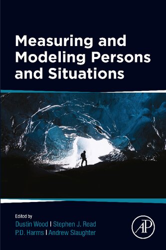 Measuring And Modeling Persons And Situations Dustin Wood Editor