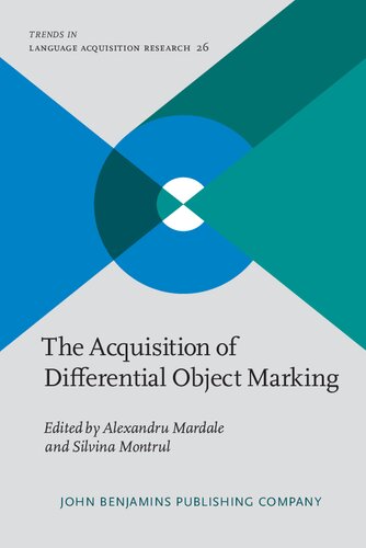 The Acquisition Of Differential Object Marking Alexandru Mardale Silvina Montrul