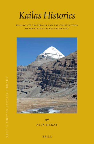 Kailas Histories Renunciate Traditions And The Construction Of Himalayan Sacred Geography Professor Alex Mckay