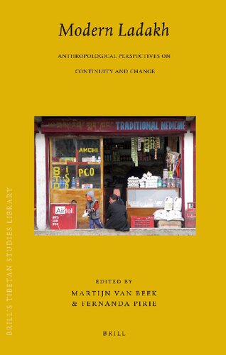 Modern Ladakh Anthropological Perspectives On Continuity And Change Martijn Van Beek Editor