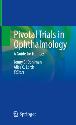 Pivotal Trials In Ophthalmology A Guide For Trainees 1st Edition Jenny C Dohlman