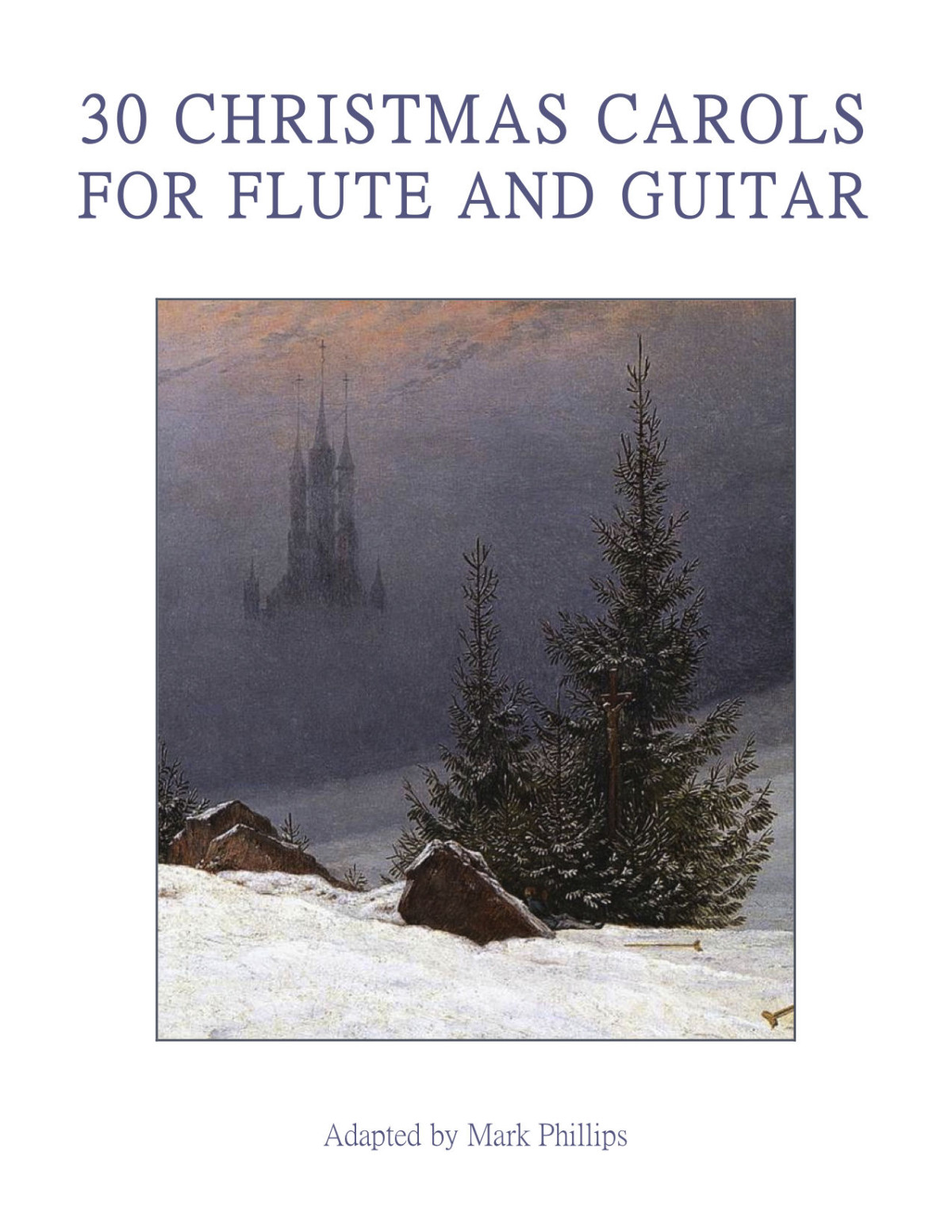 30 Christmas Carols For Flute And Guitar Phillips Mark