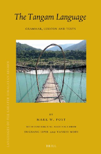 The Tangam Language Grammar Lexicon And Texts Mark W Post