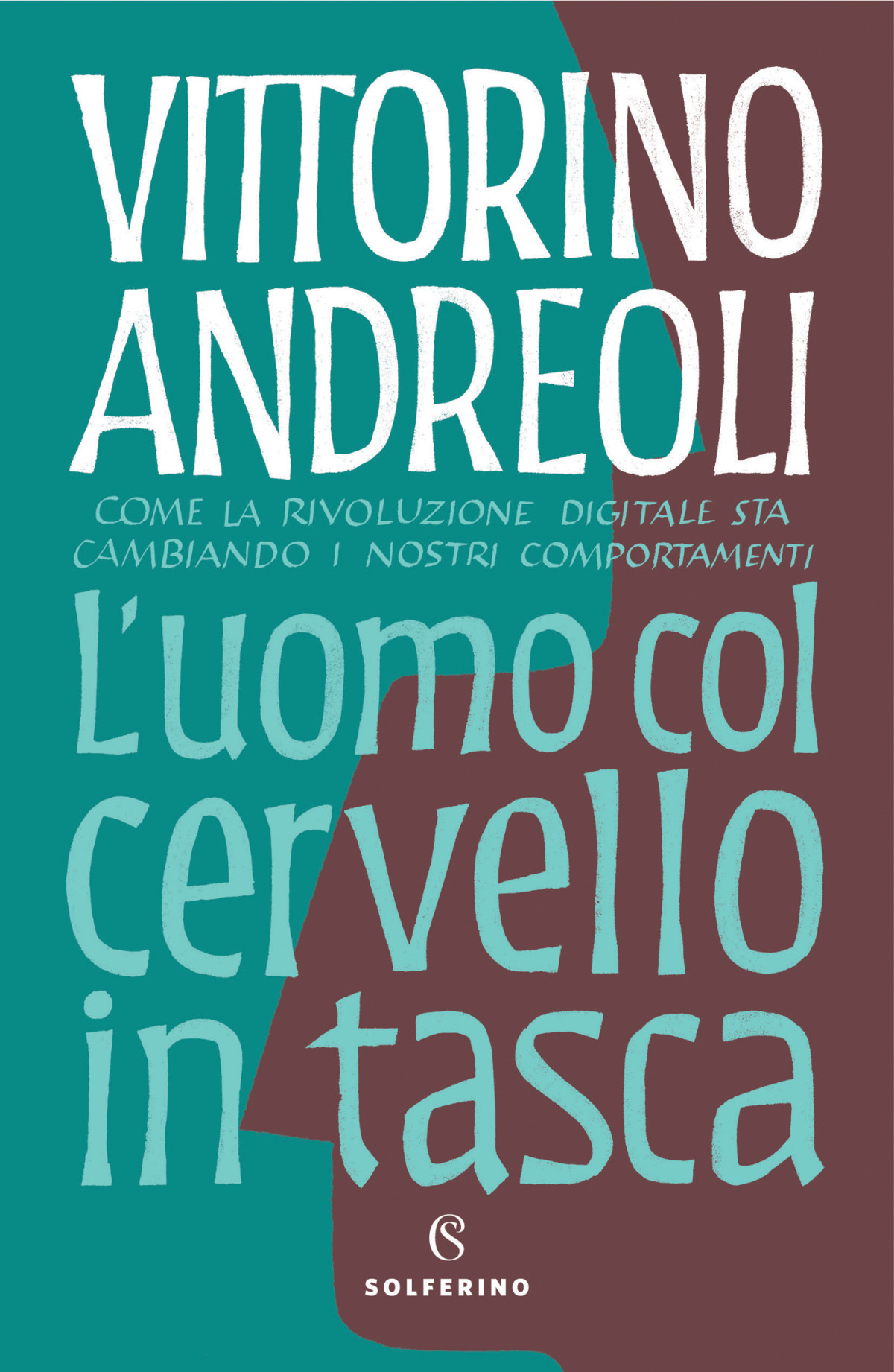 Luomo Con Il Cervello In Tasca Vittorino Andreoli