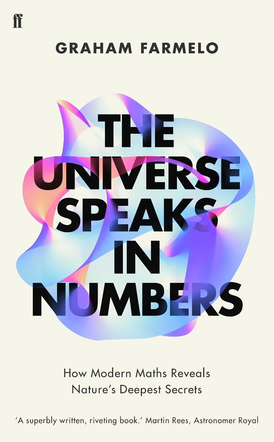 The Universe Speaks In Numbers Graham Farmelo