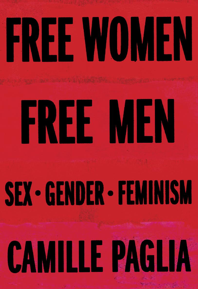 Free Women Free Men Sex Gender Feminism Camille Paglia