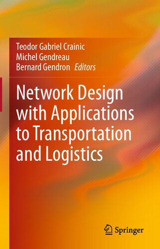 Network Design With Applications To Transportation And Logistics 1st Ed 2021 Teodor Gabriel Crainic Editor