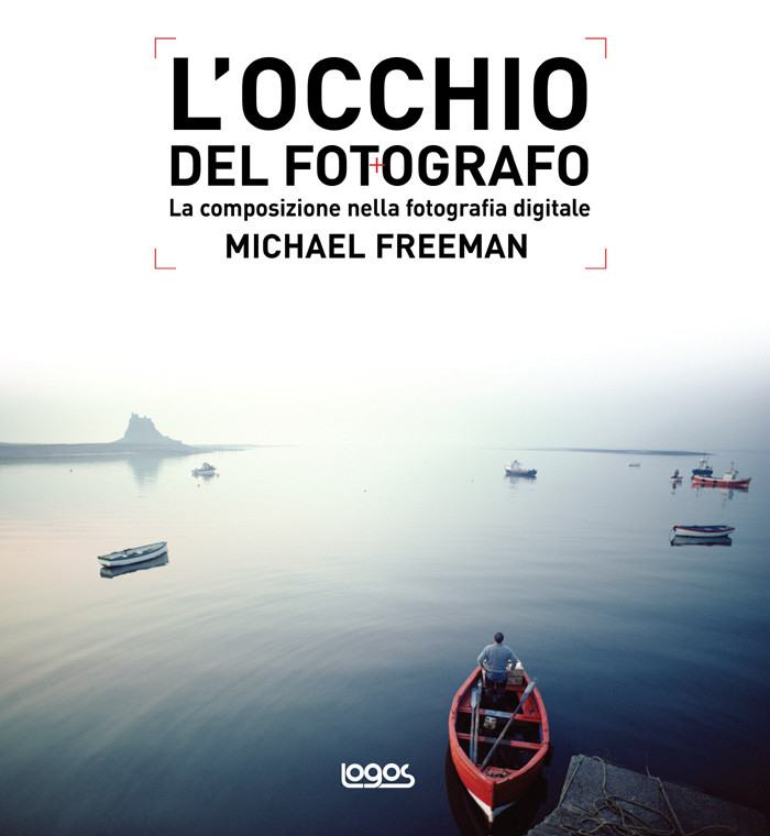 Locchio Del Fotografo La Composizione Nella Fotografia Digitale Michael Freeman