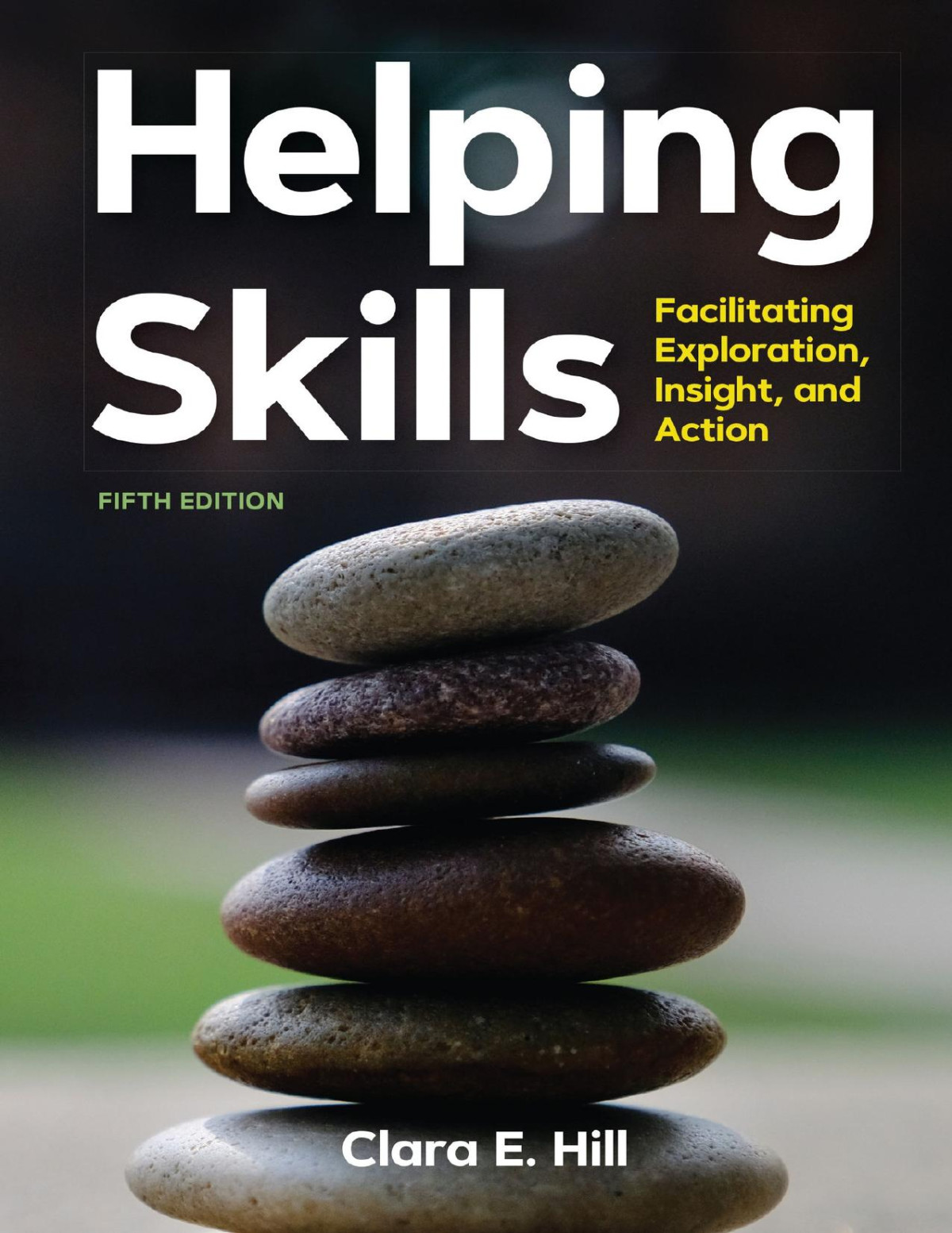 Helping Skills 5th Ed 5th Edition Clara E Hill