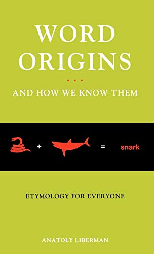 Word Origins And How We Know Them Etymology For Everyone Liberman Anatoly