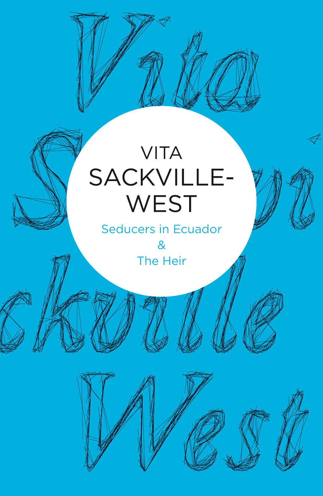 Seducers In Ecuador And The Heir Vita Sackvillewest