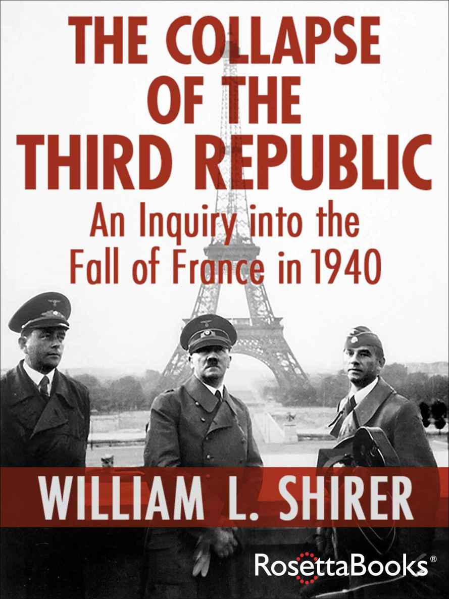 The Collapse Of The Third Republic An Inquiry Into The Fall Of France In 1940 William L Shirer
