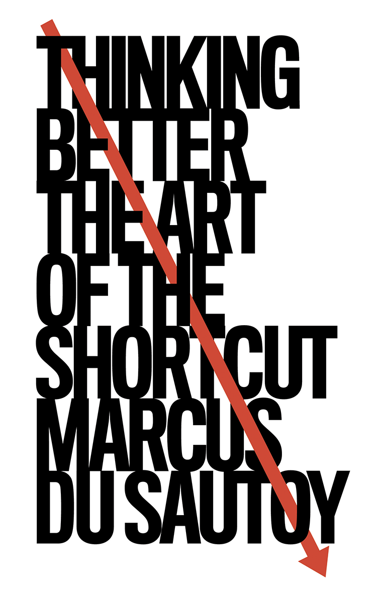 Thinking Better The Art Of The Short Cut Marcus Du Sautoy