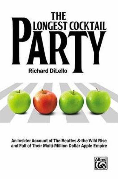 The Longest Cocktail Party An Insider Account Of The Beatles The Wild Rise And Fall Of Their Multimillion Dollar Apple Empire Paperback Book Beatles