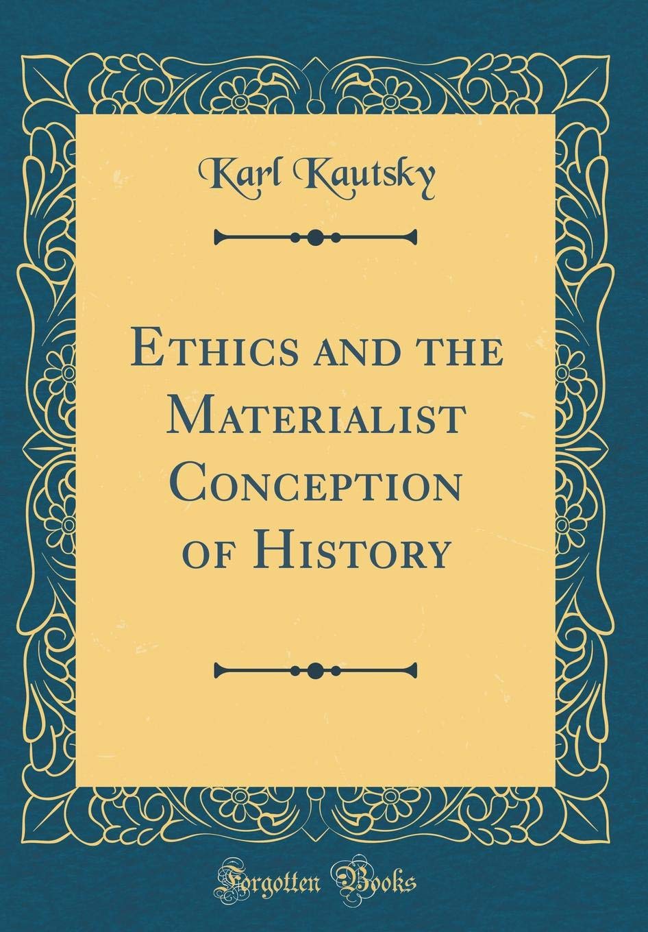 Ethics And The Materialist Conception Of History Karl Kautsky Kautsky