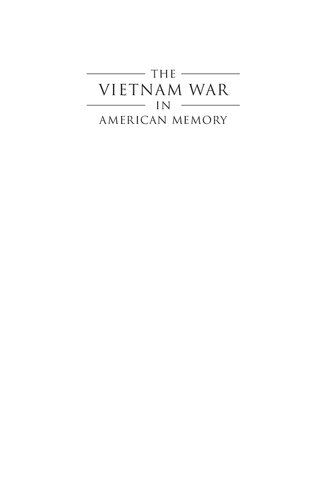 The Vietnam War In American Memory Veterans Memorials And The Politics Of Healing Patrick Hagopian