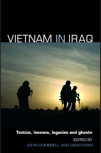 Vietnam In Iraq Tactics Lessons Legacies And Ghosts David Ryan