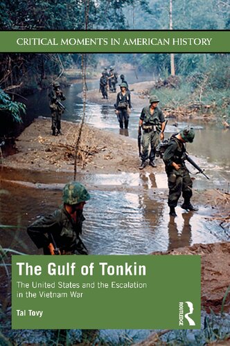 The Gulf Of Tonkin The United States And The Escalation In The Vietnam War Tal Tovy