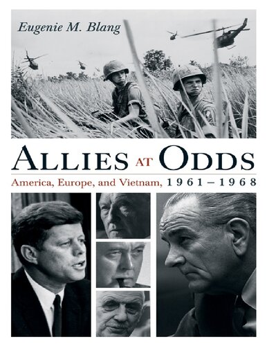 Allies At Odds America Europe And Vietnam 19611968 Eugenie M Blang