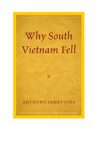 Why South Vietnam Fell Anthony James Joes