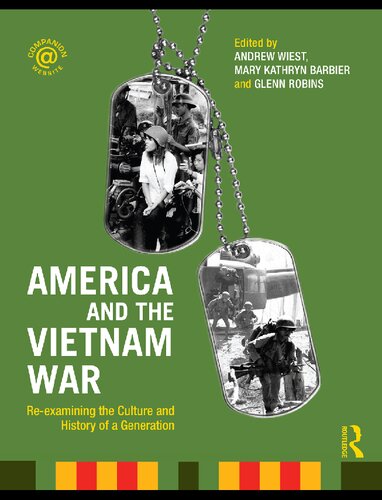 America And The Vietnam War Reexamining The Culture And History Of A Generation Andrew Wiest Mary Kathryn Barbier Glenn Robins