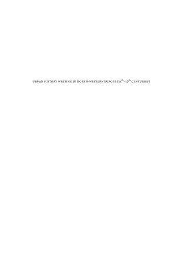 Urban History Writing In Northwest Europe 15th16th Centuries Studies In European Urban History 11001800 Lisa Demets Editor