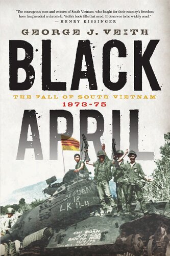 Black April The Fall Of South Vietnam 197375 George J Veith